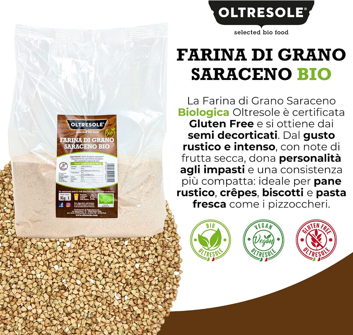 Oltresole Organic Buckwheat Flour 1kg – certified gluten-free and vegan organic buckwheat flour made from dehulled buckwheat seeds, with a rich rustic flavour, ideal for bread, crepes, biscuits and fresh pasta.